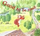 Cover of Good to be Small by Sean Cassidy