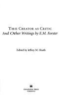 Front cover of The creator as critic and other writings by E.M. Forster by E. M. Forster