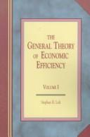 Front cover of The general theory of economic efficiency by Stephan H. Loh