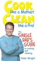 Cover of Cook Like a Mother! Clean Like a Pro! by Peter Wright