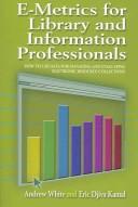 Front cover of E-metrics for library and information professionals by Andrew C. White
