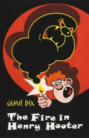 Front cover of The Fire in Henry Hooter by Jamie Rix