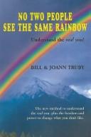 Cover of No Two People See the Same Rainbow by Bill Truby