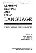 Front cover of Learning, keeping, and using language by International Congress of Applied Linguistics (8th 1987 Sydney, N.S.W.)