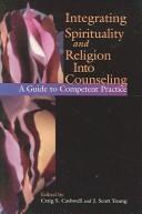 Front cover of Integrating spirituality and religion into counseling by Craig S. Cashwell