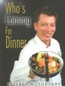 Cover of Who's Coming for Dinner by Jeffrey W. Suddaby