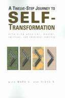 Front cover of A Twelve Step Journey to Self Transformation by Mark H.