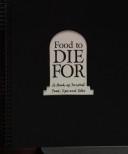 Front cover of Food to Die for by City Cemetery