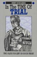 Front cover of In the time of trial by Henry Scholberg