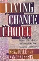 Front cover of Living by chance or by choice by Neva Coyle