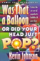 Front cover of Was That a Balloon or Did Your Head Just Pop? by Kevin Walter Johnson