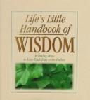 Front cover of Life's little handbook of wisdom by Bruce Bickel