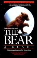 Front cover of The Bear by James Oliver Curwood