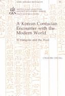 Front cover of A Korean Confucian encounter with the modern world by Chae-sik Chŏng