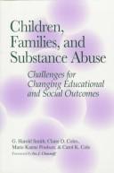 Front cover of Children, families, and substance abuse by Claire D. Coles