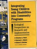Cover of Integrating young children with disabilities into community programmes by Charles A. Peck