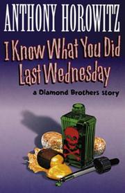 Front cover of I Know What You Did Last Wednesday by Anthony Horowitz