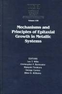 Front cover of Mechanisms and Principles of Epitaxial Growth in Metallic Systems by Unknown