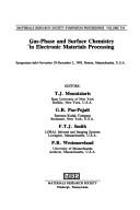 Front cover of Gas-phase and surface chemistry in electronic materials processing by T. J. Mountziaris