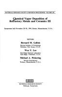Front cover of Chemical Vapor Deposition of Refractory Metals and Ceramics III by Bernard M. Gallois