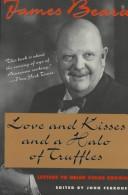 Front cover of Love and Kisses and a Halo of Truffles by James Beard