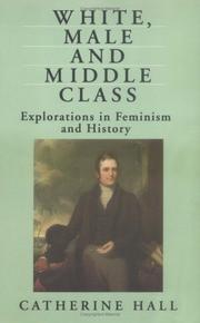 Front cover of White, Male and Middle Class by Catherine Hall