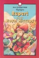 Front cover of Rupert and the royal hiccups and other silly stories by Unknown