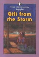 Front cover of Gift from the Storm by Inc. Highlights for Children