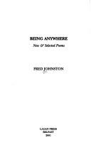 Cover of Being anywhere by Fred Johnston