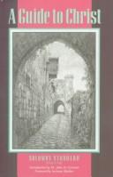 Cover of A guide to Christ, or, The way of directing souls that are under the work of conversion by Solomon Stoddard