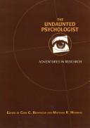 Front cover of The Undaunted Psychologist by Gary G. Brannigan