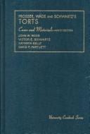 Cover of Prosser, Wade, and Schwartz's cases and materials on torts by William Lloyd Prosser