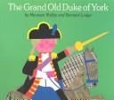 Front cover of The Grand Old Duke of York by Maureen Roffey