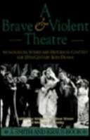 Front cover of A brave and violent theatre by Michael Bigelow Dixon
