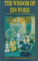 Front cover of The wisdom of His word by Betty Jorgensen Carr