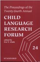 Front cover of The proceedings of the twenty-fourth annual Child Language Research Forum by Child Language Research Forum (24th 1992 Stanford University)