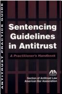 Front cover of Sentencing guidelines in antitrust by Robert Jr. Hauberg