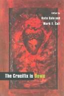 Cover of The crucifix is down by Kate Gale