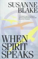 Front cover of When spirit speaks by Susanne S. Blake