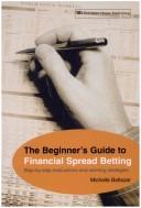 Front cover of The Beginner's Guide to Financial Spread Betting by Michelle Baltazar