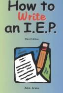Cover of How to write an I.E.P by John I. Arena
