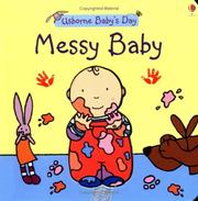 Front cover of Messy Baby by Felicity Brooks