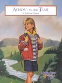 Cover of Alison on the trail by Catherine Connor