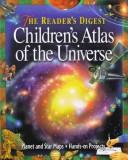 Front cover of Reader's Digest Children's Atlas Of The Universe GLB by Weldon Owen
