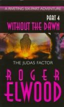Front cover of The Judas Factor (Without the Dawn, Part 4) by Roger Elwood