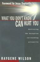 Front cover of What you don't know can hurt you by RayGene Wilson