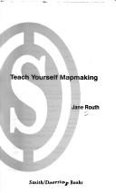 Cover of Teach Yourself Mapmaking by Jane Routh