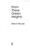Cover of From These Green Heights by Dermot Bolger