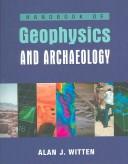 Front cover of Handbook of geophysics and archaeology by Alan J. Witten