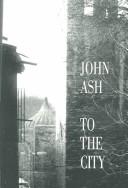 Cover of To The City by John Ash
